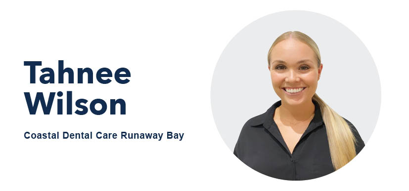 Meet Tahnee Wilson Dental Hygienist at Coastal Dental Runaway Bay